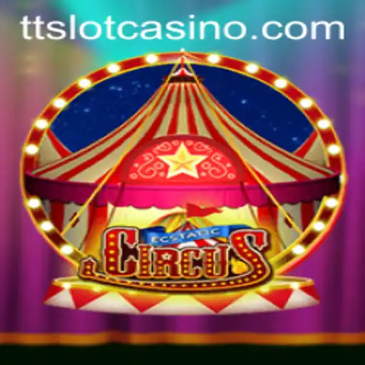 EcstaticCircus: Dive into the World of TTSLOT