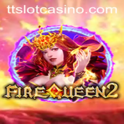 Discover the Thrills of FireQueen2: A Deep Dive Into TTSLOT's Latest Extravaganza