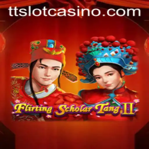 Flirting Scholar Tang II: Unraveling the Charm of TTSLOT