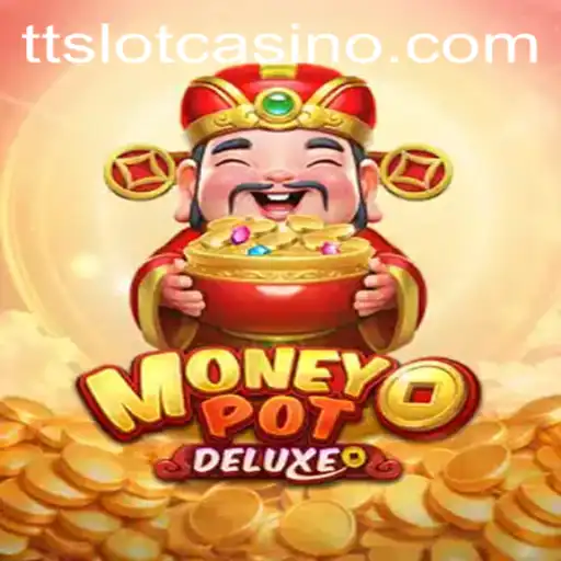 Exploring MoneyPotDELUXE: A Revolutionary TTSLOT Gaming Experience