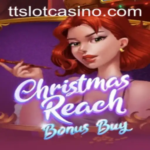 Discover the Magic of ChristmasReachBonusBuy with TTSLOT